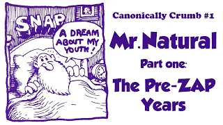 CANONICALLY CRUMB #1: Mr Natural: The Pre-Zap Years