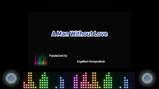 Engelbert Humperdinck A Man Without Love Karaoke Female Version