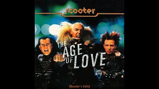 Scooter - The Age Of Love (Boxler's Edit)