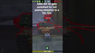 Su-152 punishes an AMX M4 45 that shot him once and forgot to pay attention.