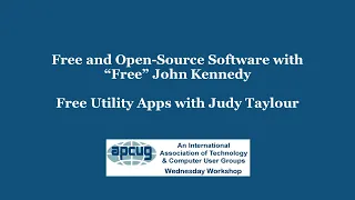 Free & Open Source Software, JKennedy_Free Utility Apps, JTaylour APCUG Sat Safari 8-10- 22