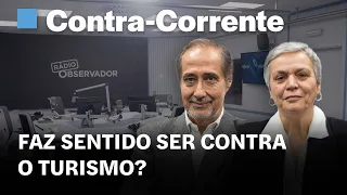 Faz sentido ser contra o turismo? || Contra-Corrente na Rádio Observador