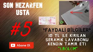 10 TL İLE EVDE KIRILAN SERAMİK LAVABO TAMİRİ NASIL YAPILIR? 1. BÖLÜM