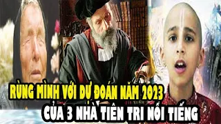 Rùng Mình Với Những Dự Đoán Vận Mệnh Thế Giới Năm 2023, Của 3 Nhà Tiên Tri Nổi Tiếng