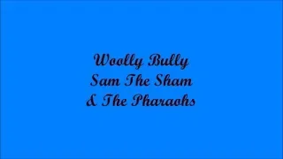 Woolly Bully (Toro Lanudo) - Sam The Sham & The Pharaohs (Lyrics - Letra)