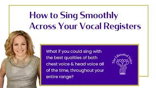 How to Sing Smoothly Across Your Vocal Registers