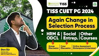 TISS CUET PG 2024 - New Selection Process | HRM & ODCL | Social Entrepreneurship | Other Courses