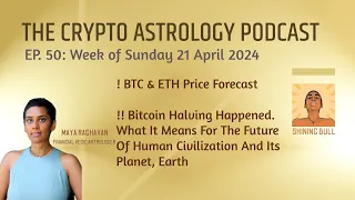 What Bitcoin's Halving Saturday Means For The Future Of Earth THE CRYPTO ASTROLOGY PODCAST Ep 50