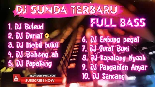 DJ SUNDA TERBARU FULLBASS | REMIX LAGU SUNDA | LAGU SUNDA ENAK DIDENGAR BUAT SANTAI