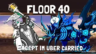 Battle cats | Floor 40 | Uber Carried Edition