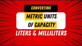 How to Convert Metric Units of Capacity (Liters & Milliliters)