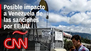 Así podrían impactar a Venezuela las sanciones anunciadas por EE.UU.