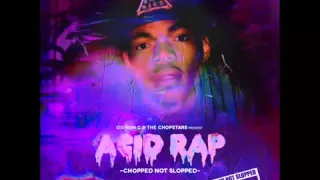 Chance The Rapper - Acid Rap (Chopped Not Slopped) [Full Mixtape]