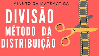 Divisão - Método da Distribuição - Ensino Fundamental