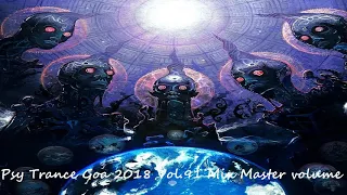 Psy Trance Goa 2018 Vol 91 Mix Master volume