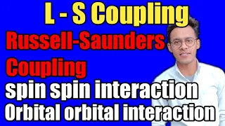 L S Coupling || Russell-Saunders coupling | spin spin interaction | orbit orbit interaction | #IMP