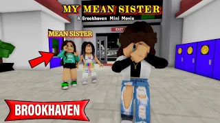 MY MEAN SISTER...!!! || Brookhaven Movie (VOICED) || CoxoSparkle