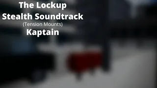 ROBLOX: Entry Point Soundtracks: The Lockup Stealth (Tension Mounts - Kaptain)