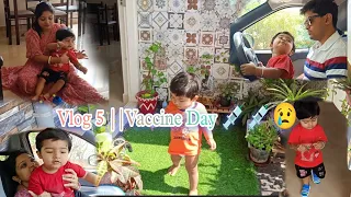 Vlog 5 || Vaccine Day 💉💉😢 | 1.5 years old driving Car 🚗 😁😁😁
