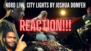 MANLEY'S REACTION | NORD LIVE: Joshua Domfeh - City Lights