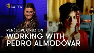 Penélope Cruz looks back at her long collaboration with Pedro Almodóvar | BAFTA