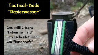 Rasieren - Militärisches Leben im Feld (kein Survival und kein Bushcraft)