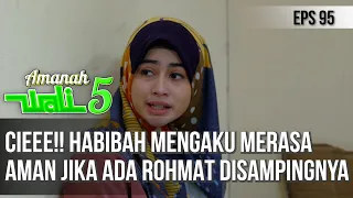 CIEEE!! HABIBAH MENGAKU MERASA AMAN JIKA ADA ROHMAT DISAMPINGNYA - AMANAH WALI 5