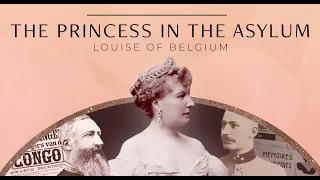 The Princess in the Asylum: Louise of Belgium