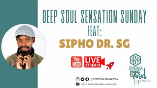 #DeepSoulSensationSunday feat SIPHO DR SG