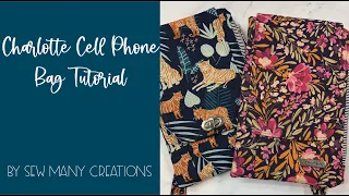 Charlotte Cell Phone Bag Tutorial