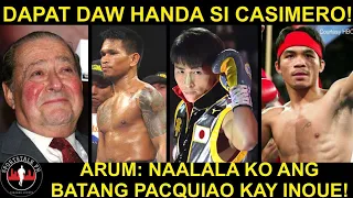 Arum, Naalala niya daw si Pacman kay Inoue! | DUDA si Arum na Handa si Casimero kay Inoue?