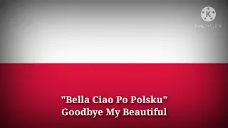 Bella Ciao - Goodbye my Beautiful (Polish Lyrics, Version & English Translation)