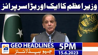 Geo News Headlines 5 PM - 𝐏𝐫𝐢𝐦𝐞 𝐌𝐢𝐧𝐢𝐬𝐭𝐞𝐫'𝐬 𝐬𝐮𝐫𝐩𝐫𝐢𝐬𝐞 | 15 June 2023