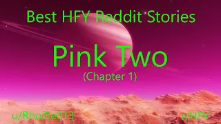 Best HFY Reddit Stories: Pink Two (Chapter 1) (Humans Are Space Orcs)