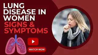 Lung Disease in Women Signs & Symptoms