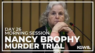 Nancy Brophy murder trial: Day 26, morning session | Live stream