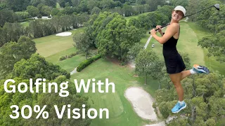 I WENT GOLFING WITH 30% VISION