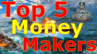 World of Warships- Top 5 Money Making, Credit Printing Premiums