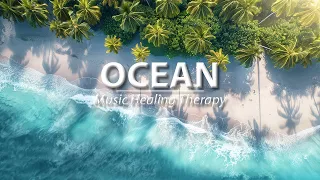 Music Healing Therapy - Relaxing Music with Gentle Ocean Sounds - Piano Music