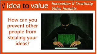 How can you prevent other people from stealing your ideas?