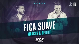Marcos & Belutti - Fica Suave | Vídeo Oficial DVD FS LOOP 360°