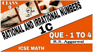 Rational And Irrational Numbers | Class 9th Math Exercise 1C Que. 1 To 4 | R.S.Aggarwal Math