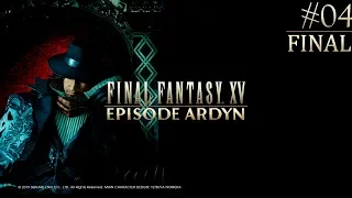 Final Fantasy XV: Episode Ardyn ● Эпизод “Ардин” #04 Final