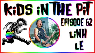 Linh Le - Bad Cop Bad Cop - Kids in the Pit Podcast Episode 62