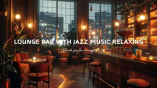 Luxury Jazz Bar 🍷 Smooth Saxophone Jazz Instrumental Music in Cozy Bar Ambience for Stress Relief