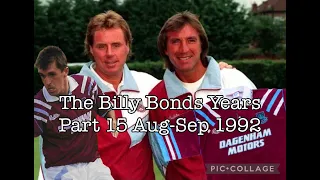 15. THE BEST MAN? - West Ham United - The Billy Bonds Years - 1992-1993 Part 1 of 6