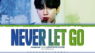 Jung Kook 'Never Let Go' Lyrics [2024 BTS FESTA] (정국 Never Let Go 가사) [Color Coded_Eng]