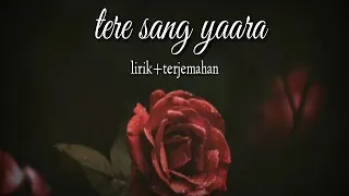 Tere sang yaara_lagu india bikin baperr (lirik+terjemahan)