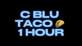 C Blu x Mhady2Hottie x Cito Blicc - TACO - 1 Hour