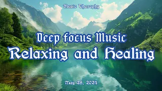 Deep focus - Relaxing and Healing music